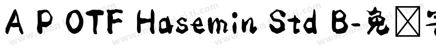 A P OTF Hasemin Std B字体转换